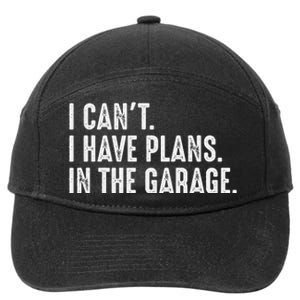 I Cant I Have Plans In The Garage Car Mechanic 7-Panel Snapback Hat