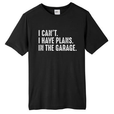 I Cant I Have Plans In The Garage Car Mechanic Tall Fusion ChromaSoft Performance T-Shirt