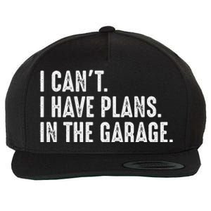 I Cant I Have Plans In The Garage Car Mechanic Wool Snapback Cap