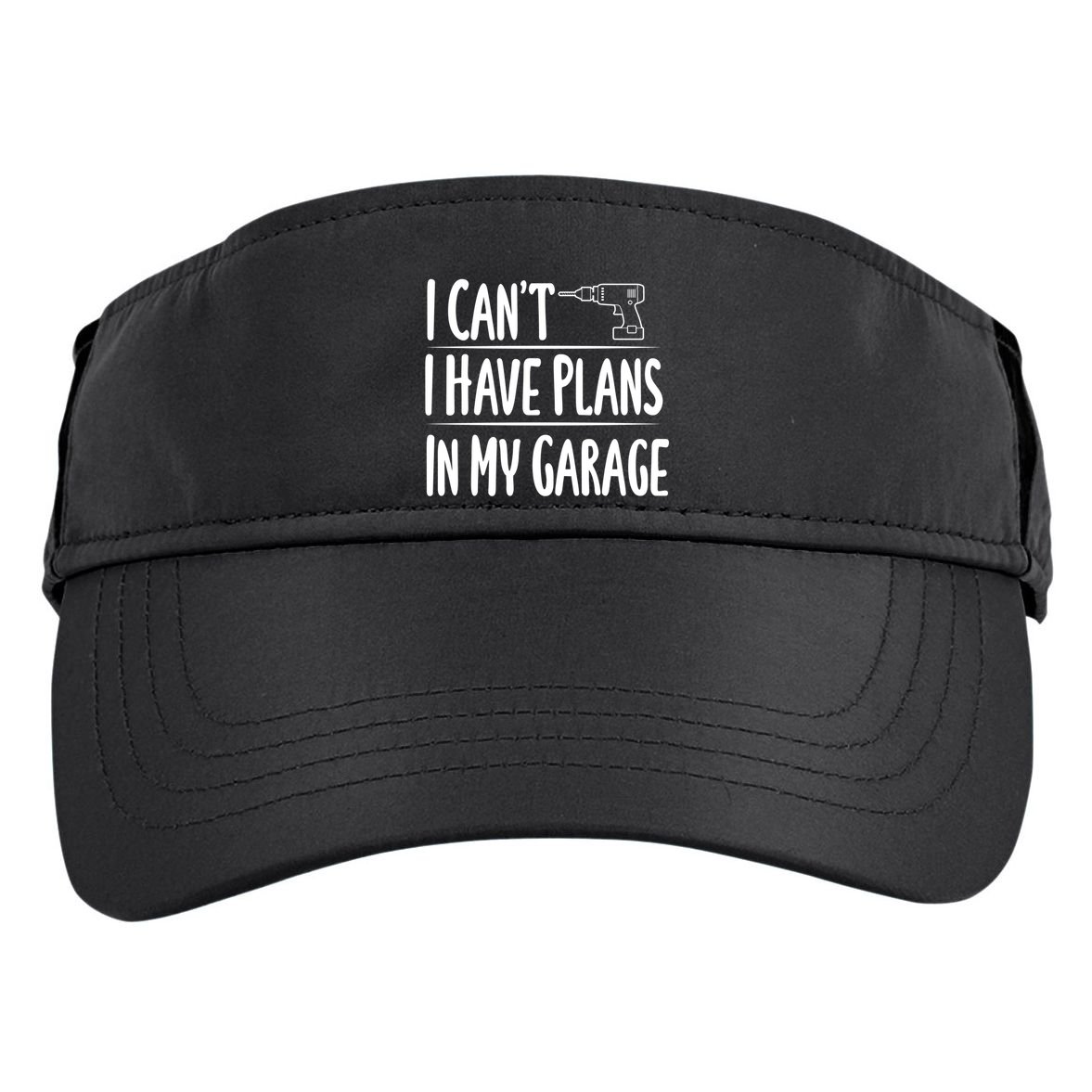 I Can't I Have Plans In My Garage Gift Adult Drive Performance Visor