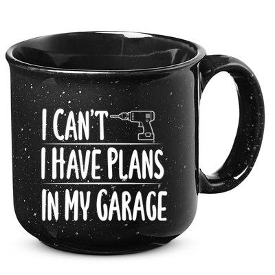 I Can't I Have Plans In My Garage Gift 15oz Campfire Ceramic Mug