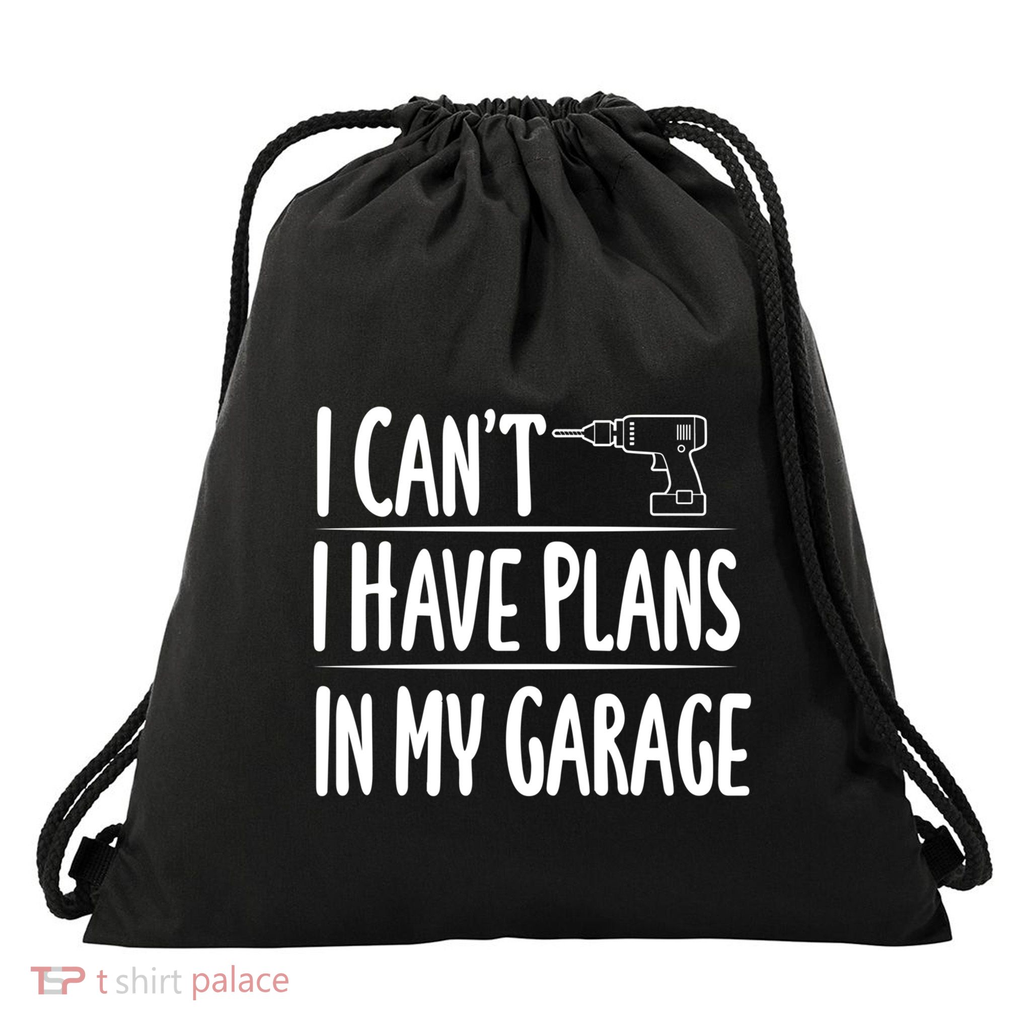 I Can't I Have Plans In My Garage Gift Drawstring Bag