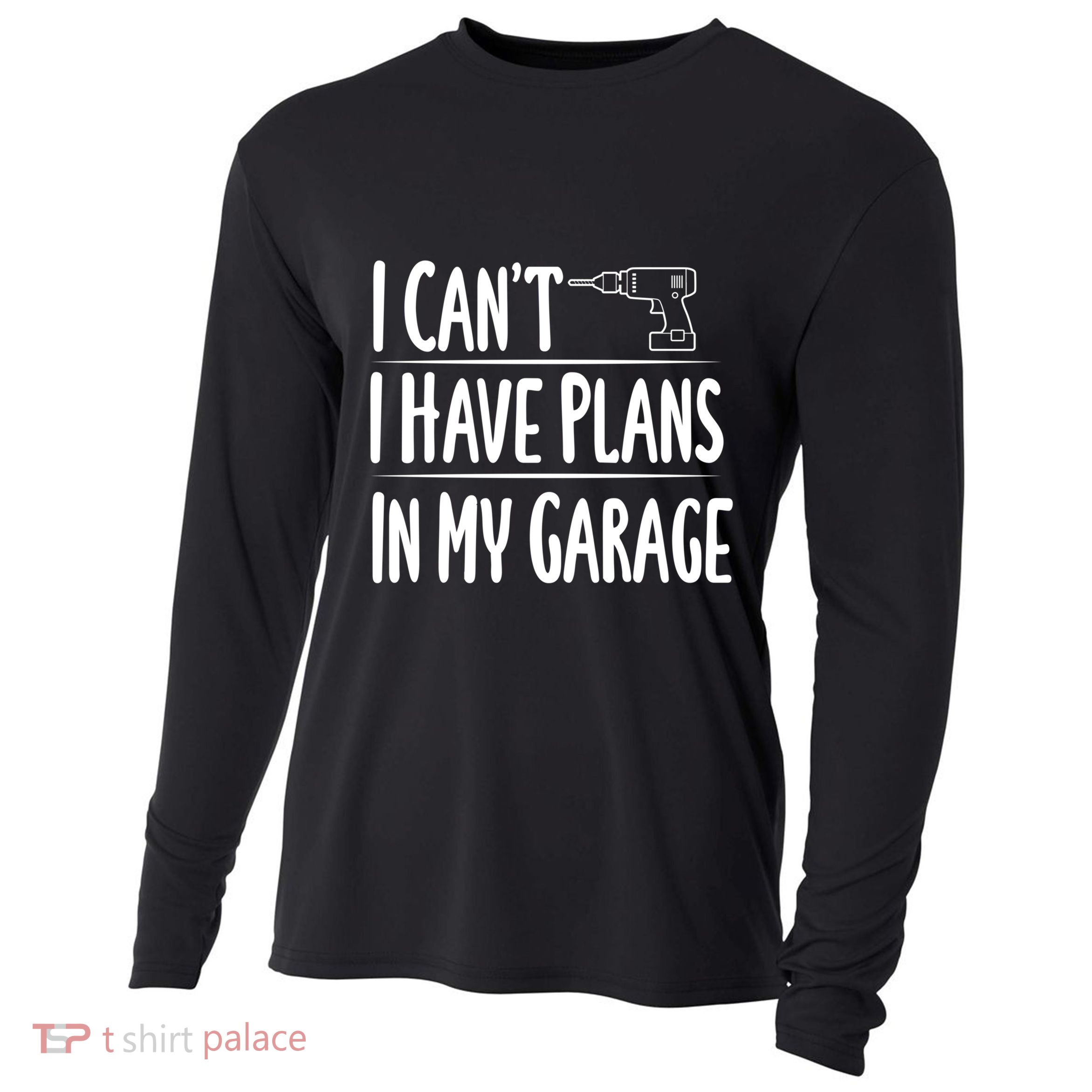 I Can't I Have Plans In My Garage Gift Cooling Performance Long Sleeve Crew