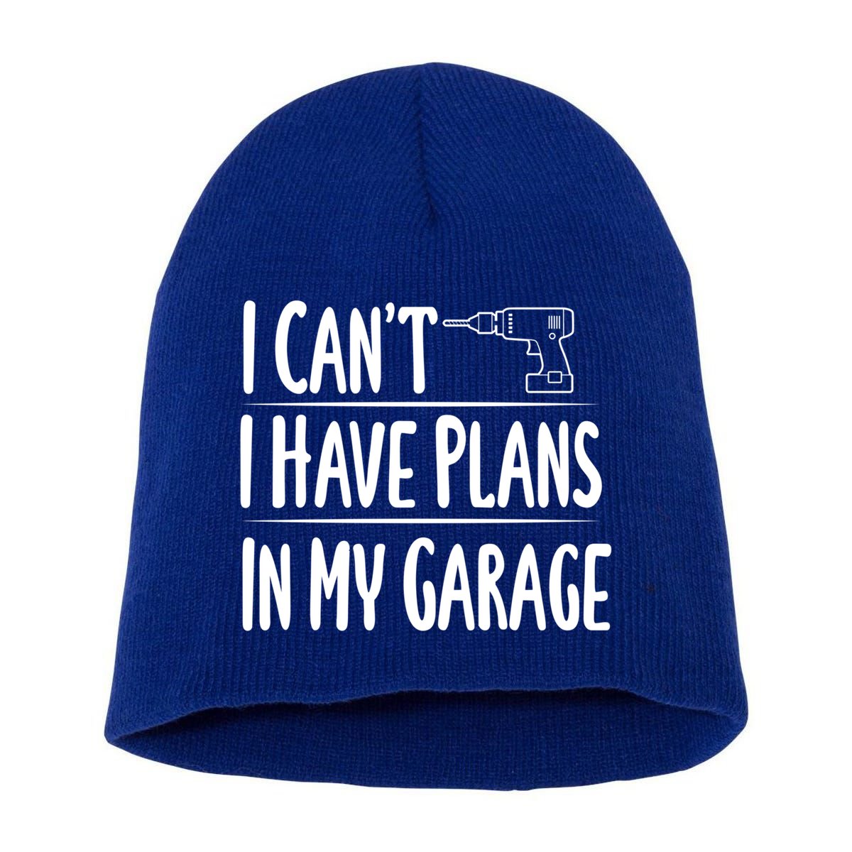 I Can't I Have Plans In My Garage Gift Short Acrylic Beanie