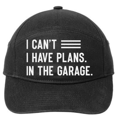 I Cant I Have Plans In The Garage Car Mechanic 7-Panel Snapback Hat