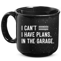 I Cant I Have Plans In The Garage Car Mechanic 15oz Campfire Ceramic Mug