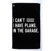 I Cant I Have Plans In The Garage Car Mechanic Golf Towel