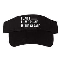 I Cant I Have Plans In The Garage Car Mechanic Visor