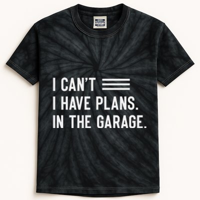 I Cant I Have Plans In The Garage Car Mechanic Kids Tie-Dye T-Shirt