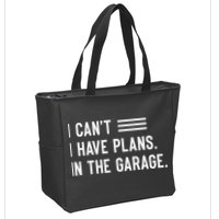 I Cant I Have Plans In The Garage Car Mechanic Zip Tote Bag