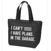 I Cant I Have Plans In The Garage Car Mechanic Zip Tote Bag