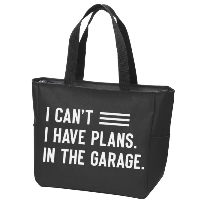 I Cant I Have Plans In The Garage Car Mechanic Zip Tote Bag