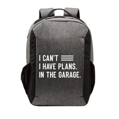 I Cant I Have Plans In The Garage Car Mechanic Vector Backpack