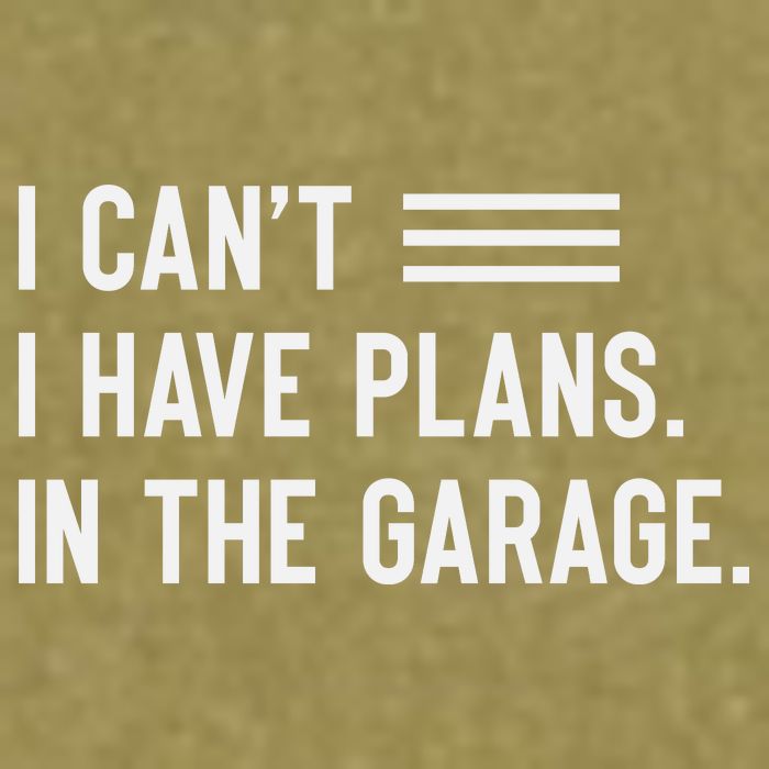 I Cant I Have Plans In The Garage Car Mechanic Garment-Dyed Women's Muscle Tee