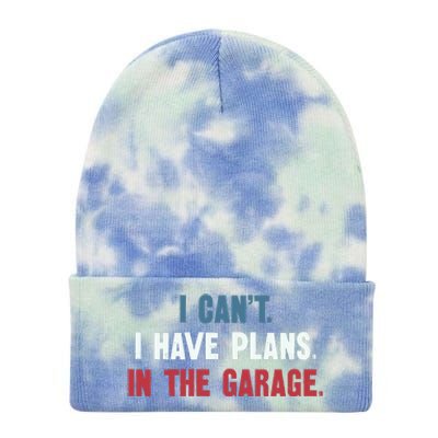 I Cant I Have Plans In The Garage Tie Dye 12in Knit Beanie