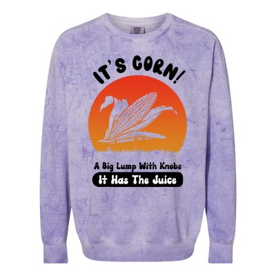 It's Corn,funny Its Corn It Has The Juice Colorblast Crewneck Sweatshirt