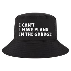 I Cant I Have Plans In The Garage Cool Comfort Performance Bucket Hat