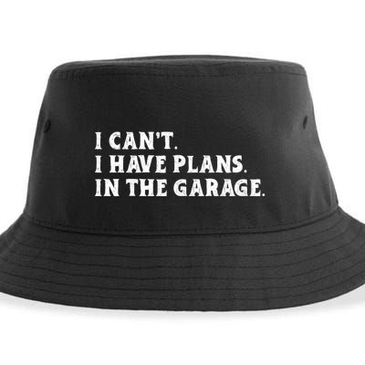 I Cant I Have Plans In The Garage Sustainable Bucket Hat
