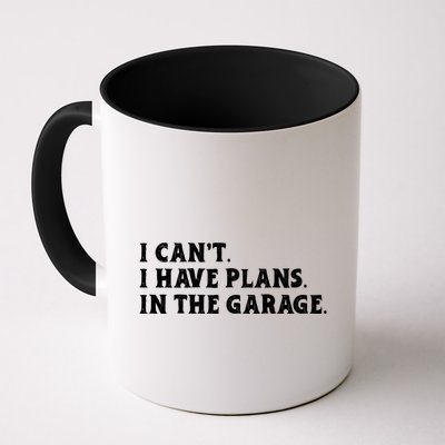 I Cant I Have Plans In The Garage Mug