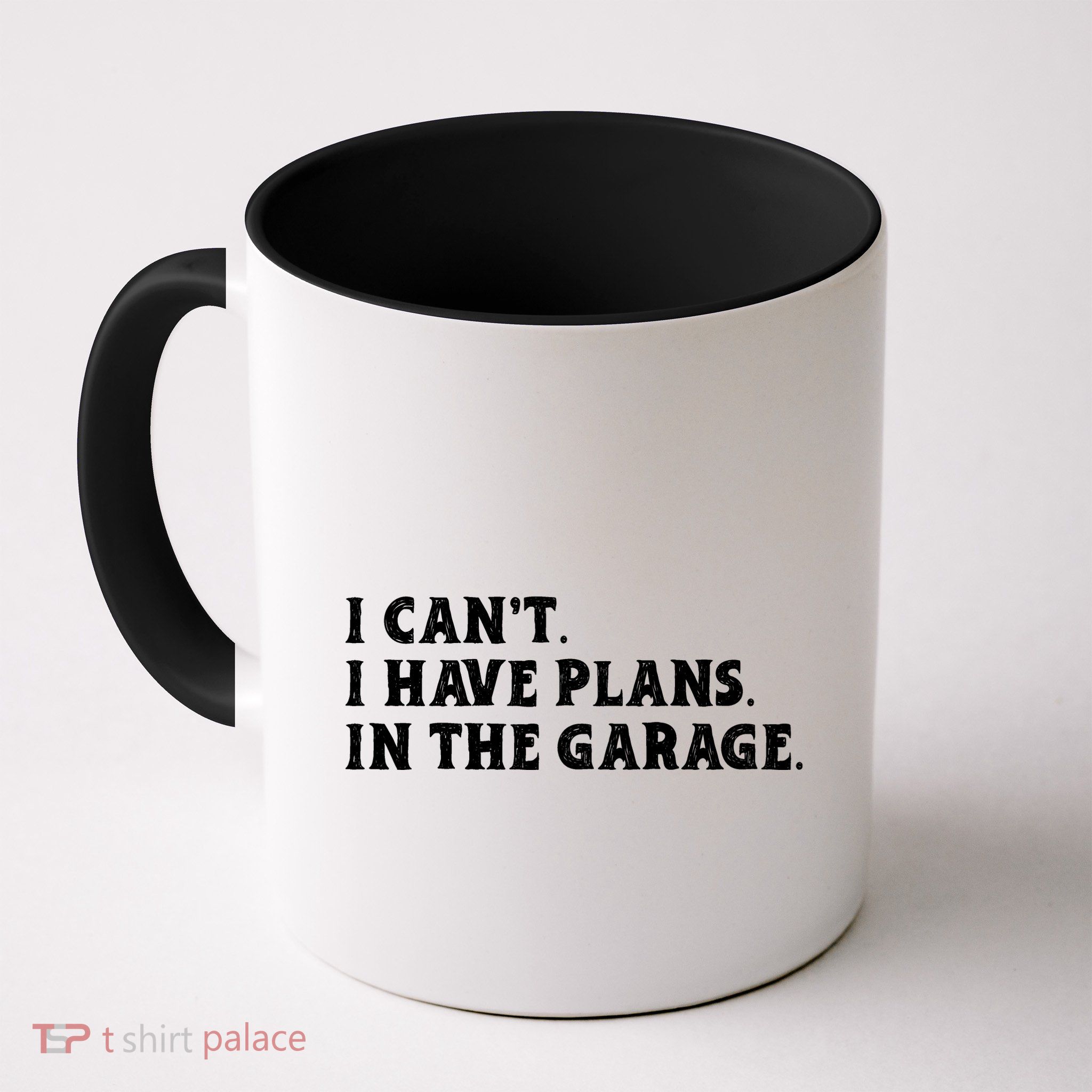 I Cant I Have Plans In The Garage Mug