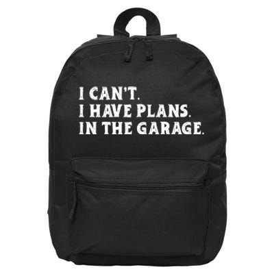 I Cant I Have Plans In The Garage 16 in Basic Backpack