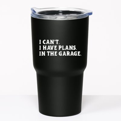 I Cant I Have Plans In The Garage Tumbler