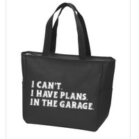 I Cant I Have Plans In The Garage Zip Tote Bag