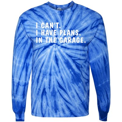 I Can't I Have Plans In The Garage Dads Fathers Day  Tie-Dye Long Sleeve Shirt