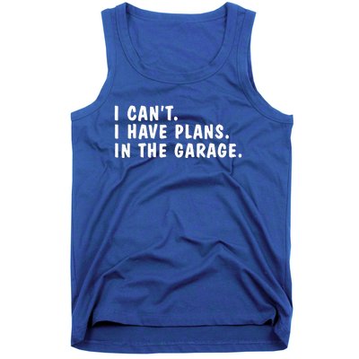 I Can't I Have Plans In The Garage Dads Fathers Day  Tank Top