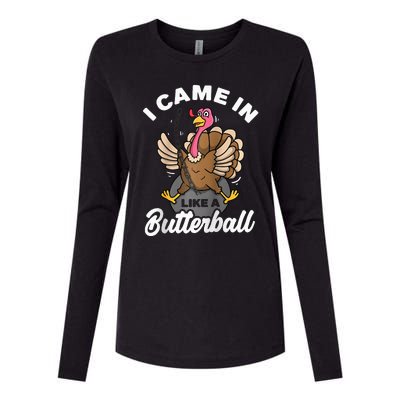 I Came In Like A Butterball Turkey Thanksgiving  Womens Cotton Relaxed Long Sleeve T-Shirt