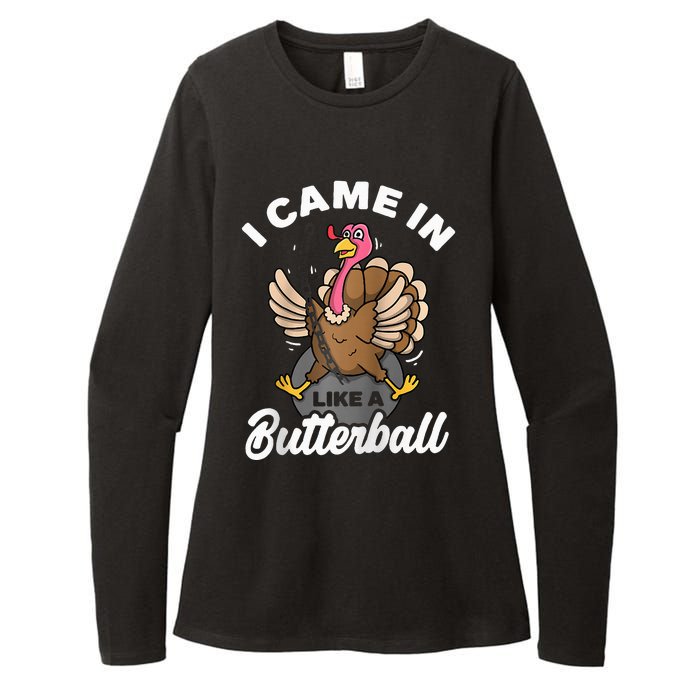 I Came In Like A Butterball Turkey Thanksgiving  Womens CVC Long Sleeve Shirt