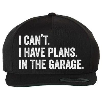 I Can't I Have Plans In The Garage Car Mechanic Funny Cute Gift Wool Snapback Cap