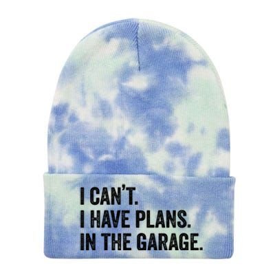 I Can't I Have Plans In The Garage Car Mechanic Funny Cute Gift Tie Dye 12in Knit Beanie