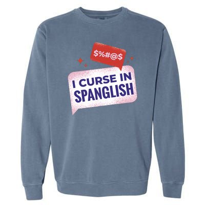 I Curse In Spanglish Funny Spanish Garment-Dyed Sweatshirt