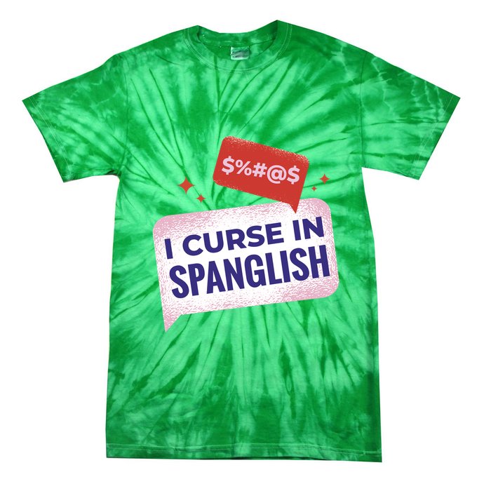 I Curse In Spanglish Funny Spanish Tie-Dye T-Shirt