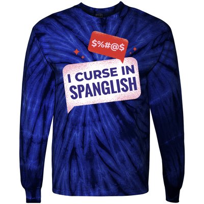 I Curse In Spanglish Funny Spanish Tie-Dye Long Sleeve Shirt