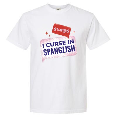 I Curse In Spanglish Funny Spanish Garment-Dyed Heavyweight T-Shirt