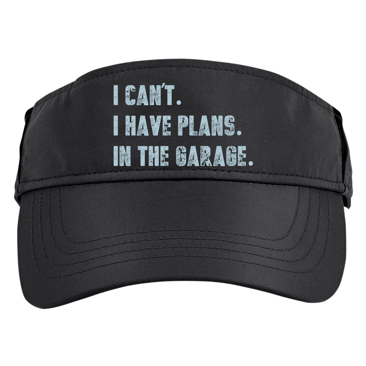 I Can't I Have Plans In The Garage Gift Adult Drive Performance Visor