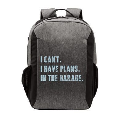 I Can't I Have Plans In The Garage Gift Vector Backpack