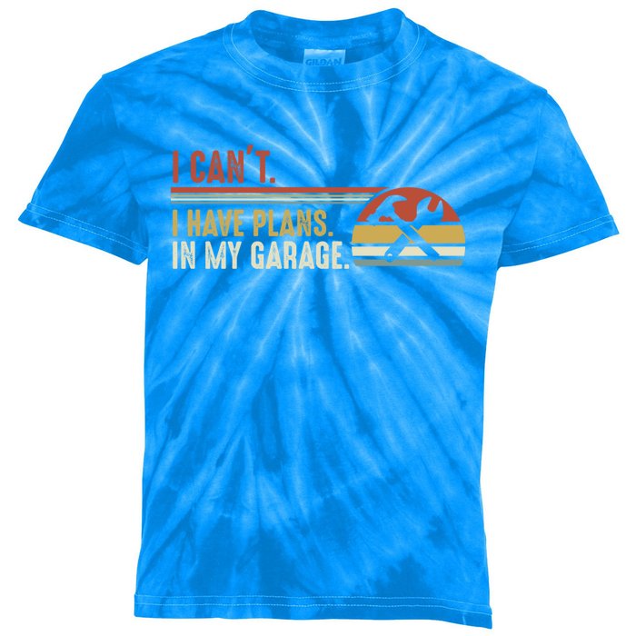 I Can't I Have Plans In My Garage Gift Kids Tie-Dye T-Shirt