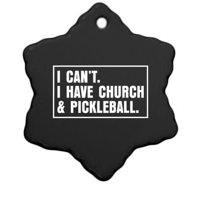 I CanT I Have Church And Pickleball Saying Ceramic Star Ornament