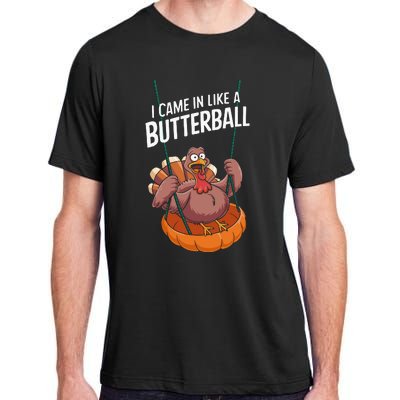 I Came In Like A Butterball Funny Thanksgiving Adult ChromaSoft Performance T-Shirt