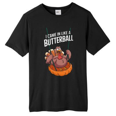 I Came In Like A Butterball Funny Thanksgiving Tall Fusion ChromaSoft Performance T-Shirt