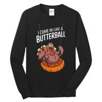 I Came In Like A Butterball Funny Thanksgiving Tall Long Sleeve T-Shirt