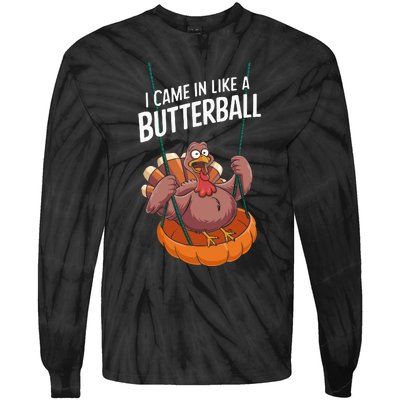 I Came In Like A Butterball Funny Thanksgiving Tie-Dye Long Sleeve Shirt