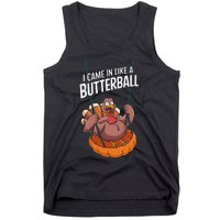 I Came In Like A Butterball Funny Thanksgiving Tank Top