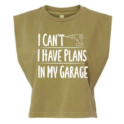 I Can't I Have Plans In My Garage Gift Garment-Dyed Women's Muscle Tee