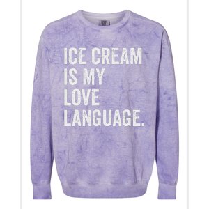 Ice Cream Is My Love Language Anti Valentines Day Colorblast Crewneck Sweatshirt