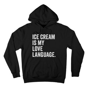 Ice Cream Is My Love Language Anti Valentines Day Hoodie