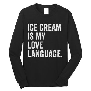 Ice Cream Is My Love Language Anti Valentines Day Long Sleeve Shirt